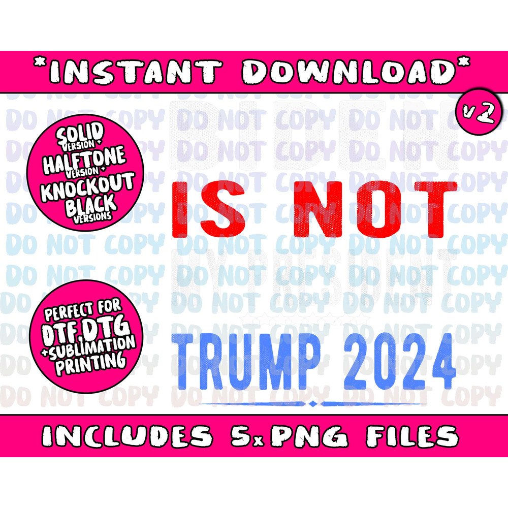 Biden Is Not My President Trump 2024 Men Women Png Bundle, Trending Png, Popular Printable - 3.jpg