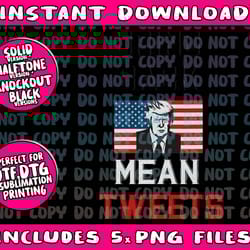 bring back mean tweets funny trump political apparel png bundle, trending png, popular printable