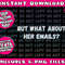 But What About Her Emails Pro Hillary Anti Trump Gift Png Bundle, Trending Png, Popular Printable - 1.jpg