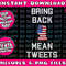 Bring Back Mean Tweets Funny Trump My President apparels Png Bundle, Trending Png, Popular Printable - 4.jpg