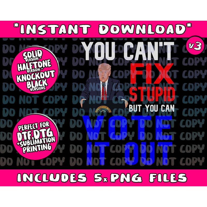 Can't Fix Stupid But You Can Vote It Out Trump Biden 2020 Png Bundle, Trending Png, Popular Printable - 1.jpg