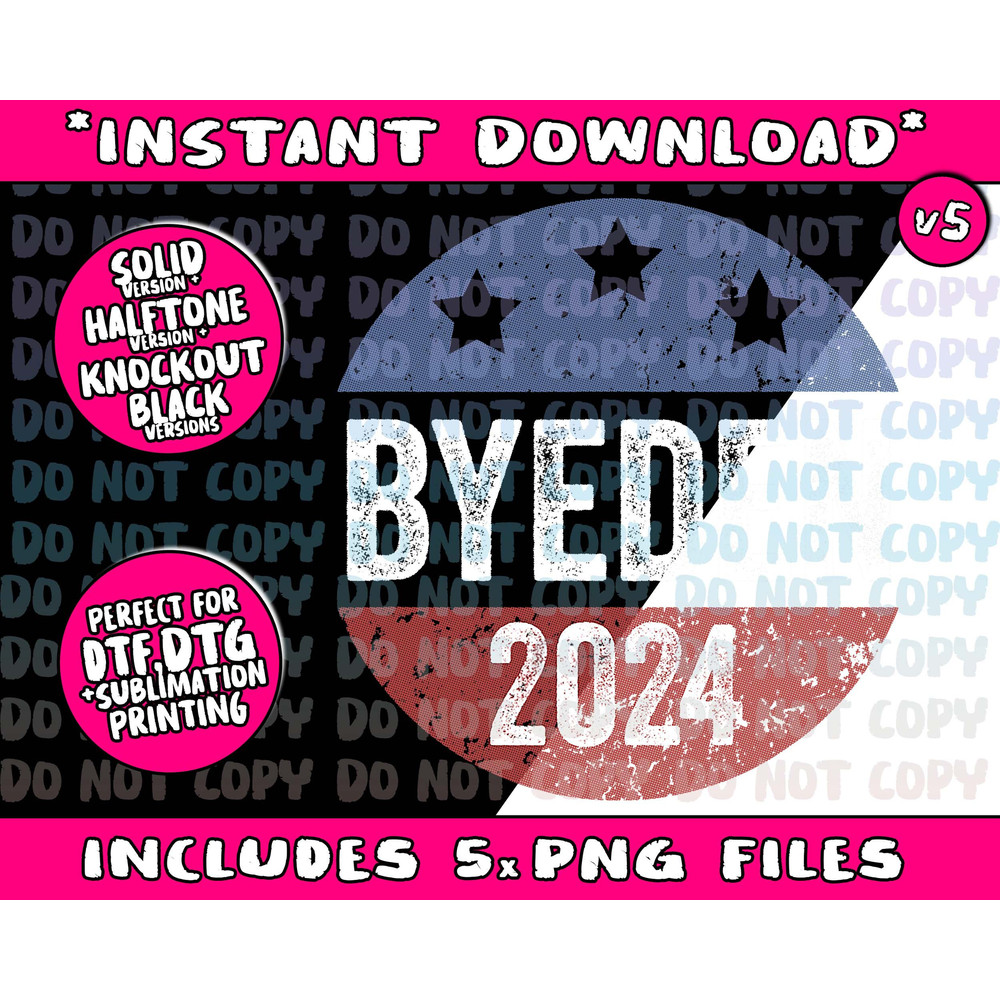 Bye Den 2024 ByeDen Button Funny Anti Joe Biden - Vote Trump Png Bundle, Trending Png, Popular Printable - 5.jpg