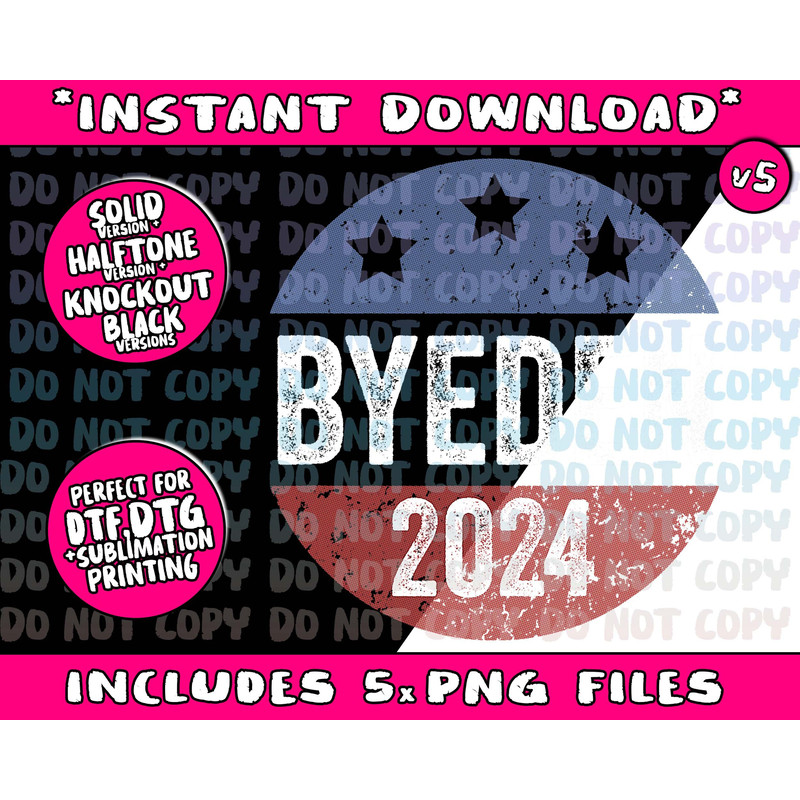 Bye Den 2024 ByeDen Button Funny Anti Joe Biden - Vote Trump Png Bundle, Trending Png, Popular Printable - 5.jpg