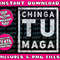 Chingatumaga Chinga Tu Maga Anti Trump Mexican Spanish Latin Png Bundle, Trending Png, Popular Printable - 1.jpg