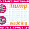 donald trump you're welcome at my wedding Png Bundle, Trending Png, Popular Printable - 2.jpg