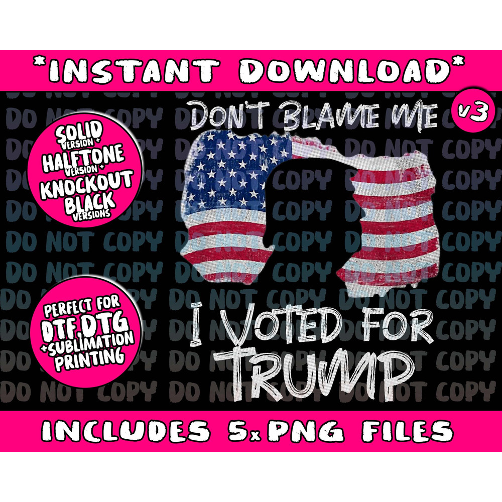 Don't Blame Me I Voted For Trump Png Bundle, Trending Png, Popular Printable - 1.jpg