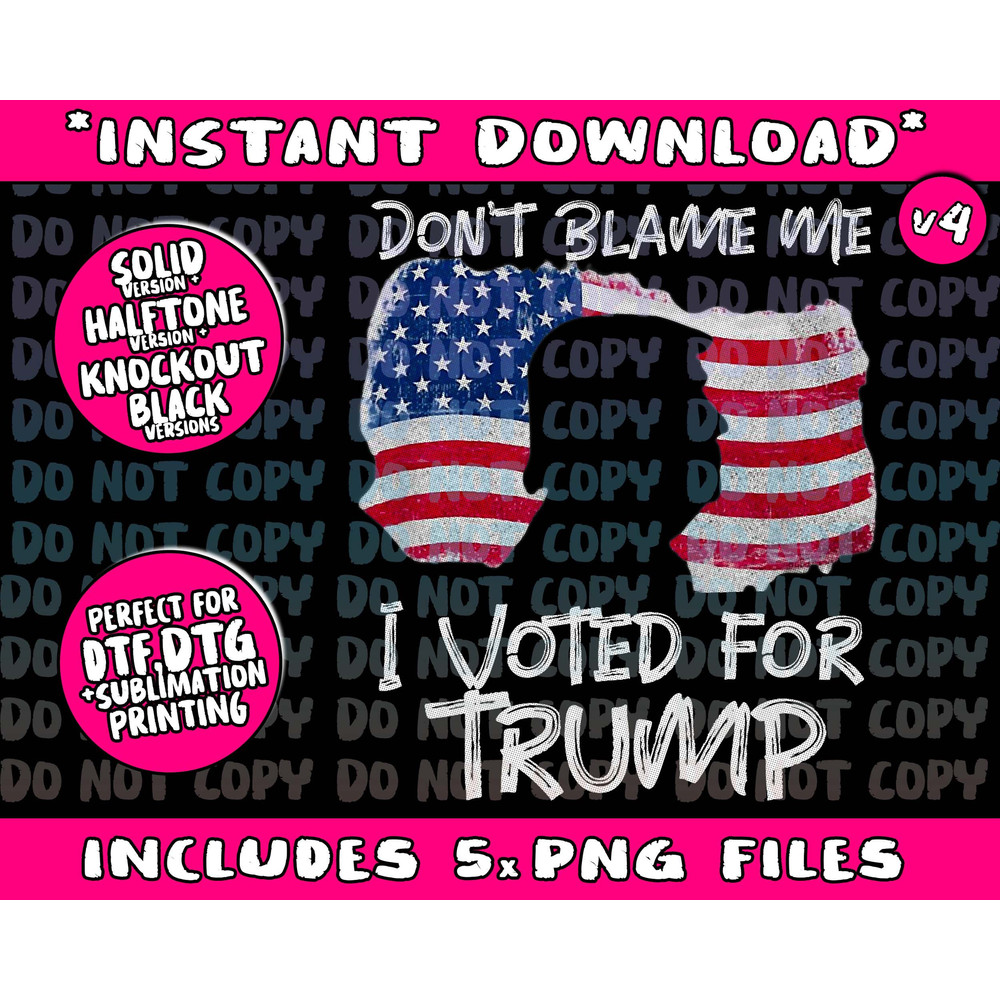 Don't Blame Me I Voted For Trump Png Bundle, Trending Png, Popular Printable - 4.jpg