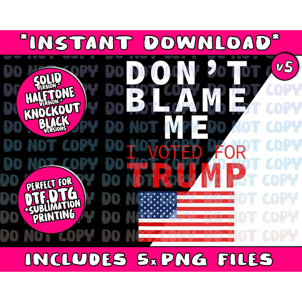 Dont Blame Me I Voted For Trump Flag President Anti Biden Png Bundle, Trending Png, Popular Printable - 5.jpg