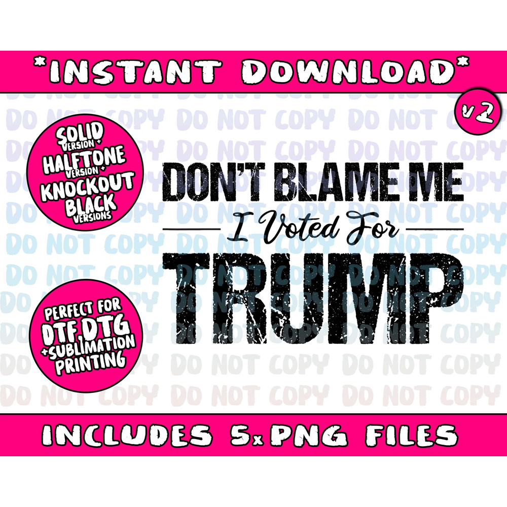 Don't Blame Me I Voted For Trump Png Bundle, Trending Png, Popular Printable - 3.jpg
