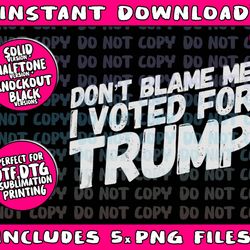 dont blame me i voted for trump pro freedom republican tank toppng bundle, trending png, popular printable