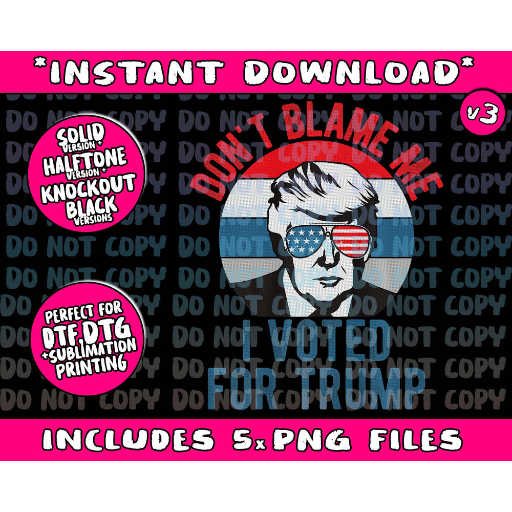 Don't Blame Me I Voted For Trump Vintage 2024 Funny Maga Png Bundle, Trending Png, Popular Printable - 2.jpg