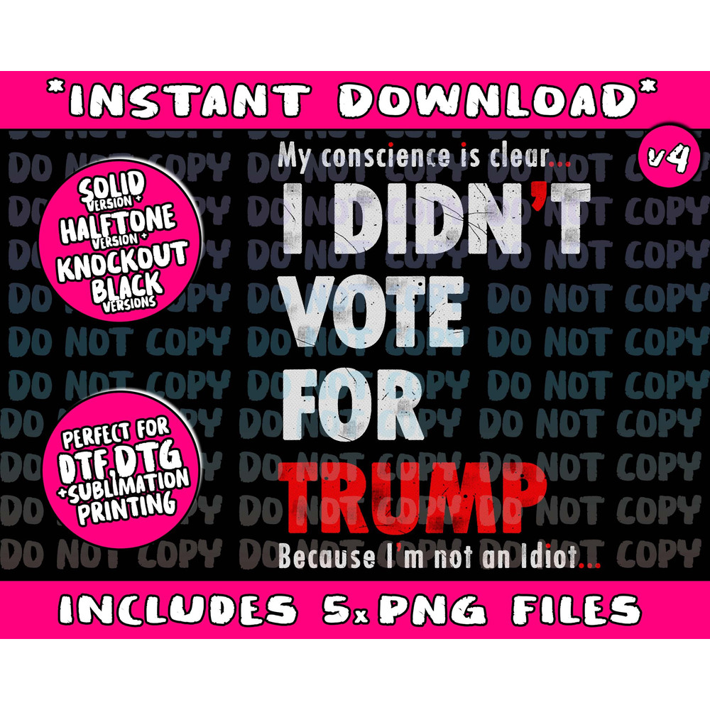 My Conscience Is Clear I Didn't Vote For Trump Funny TshirtPng Bundle, Trending Png, Popular Printable - 4.jpg