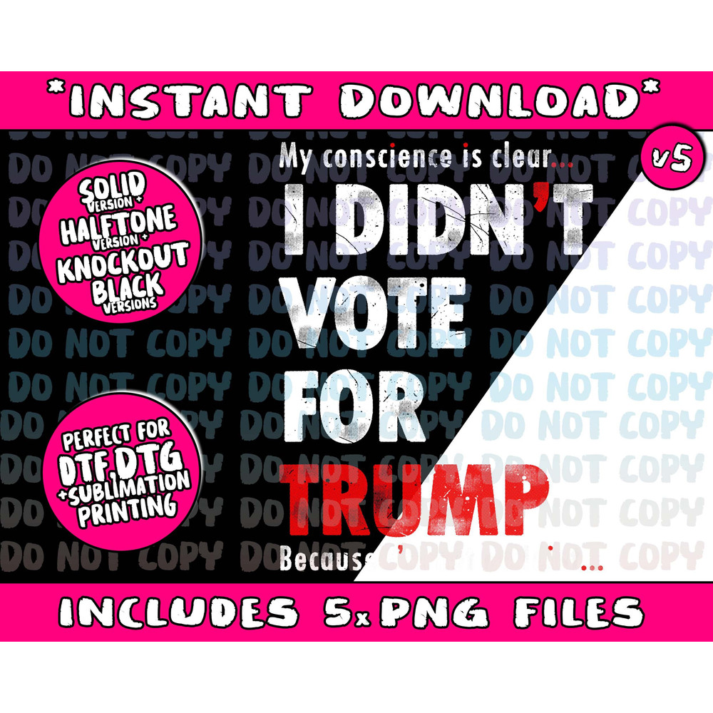 My Conscience Is Clear I Didn't Vote For Trump Funny TshirtPng Bundle, Trending Png, Popular Printable - 5.jpg