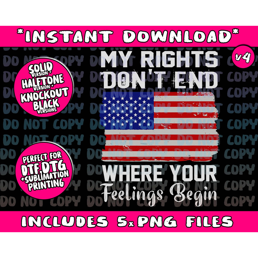My Rights Don't End Where Your Feelings Begin Trump 2024 Png Bundle, Trending Png, Popular Printable - 4.jpg
