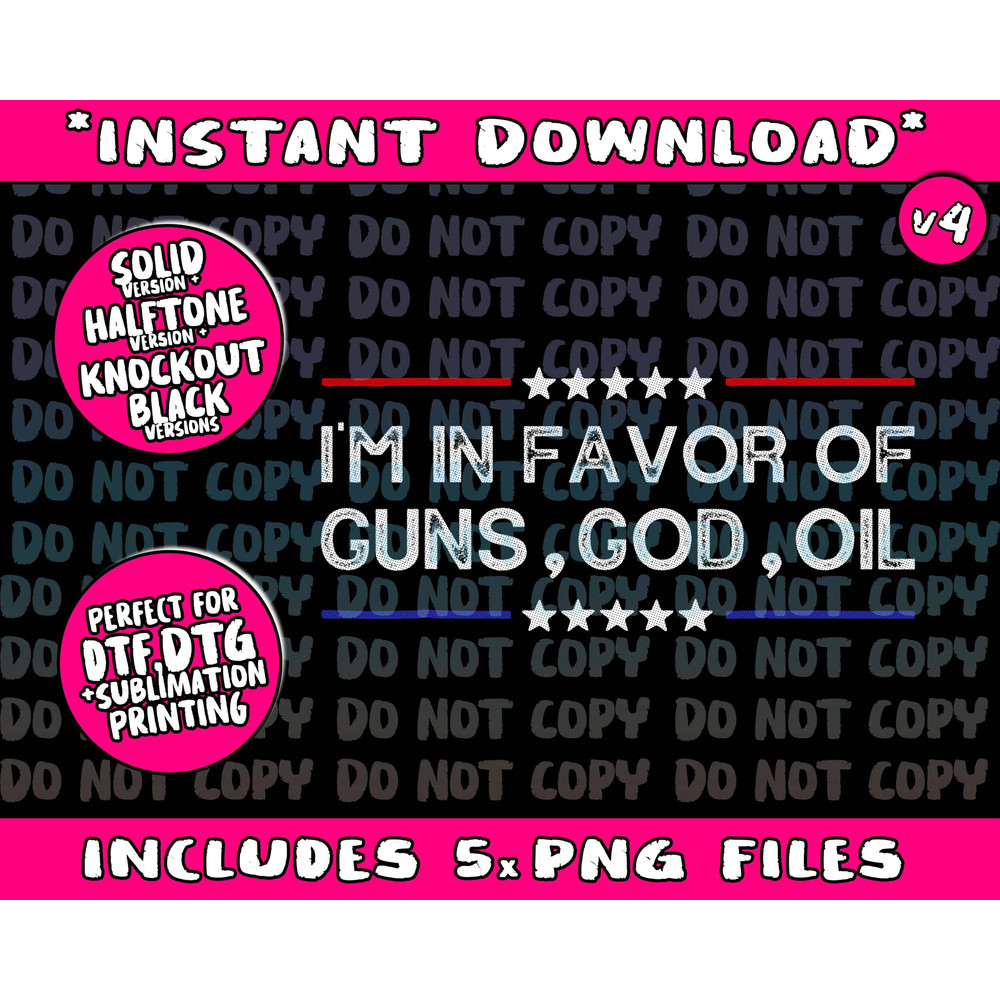 Patriotic President Trump Quote I'm In Favor Of Guns God Oil - 4.jpg