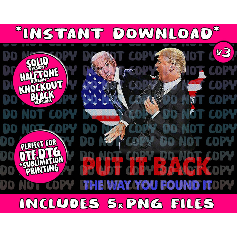 Put it Back The Way You Found it Trump Slap Biden - 1.jpg