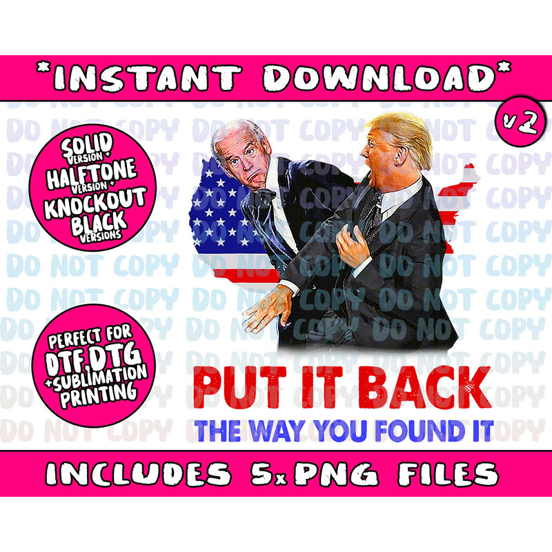 Put it Back The Way You Found it Trump Slap Biden - 3.jpg