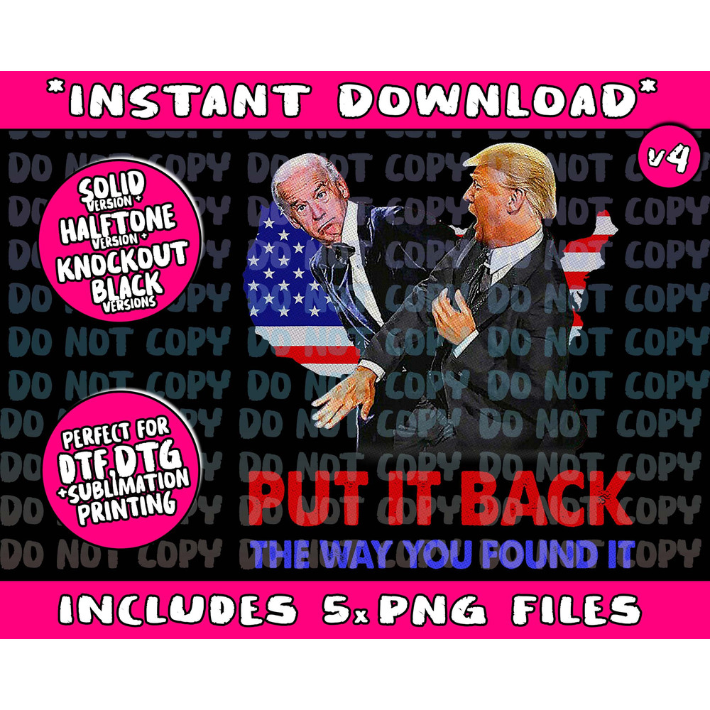 Put it Back The Way You Found it Trump Slap Biden - 4.jpg