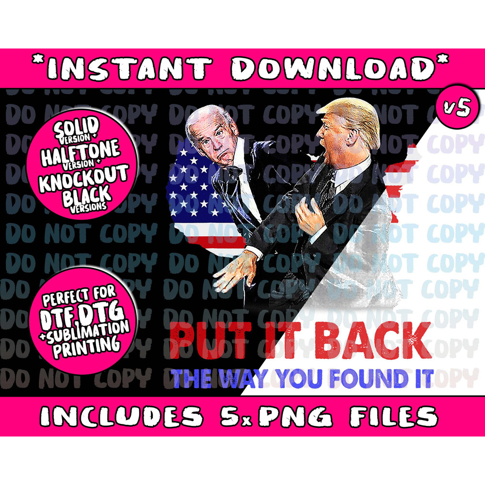 Put it Back The Way You Found it Trump Slap Biden - 5.jpg