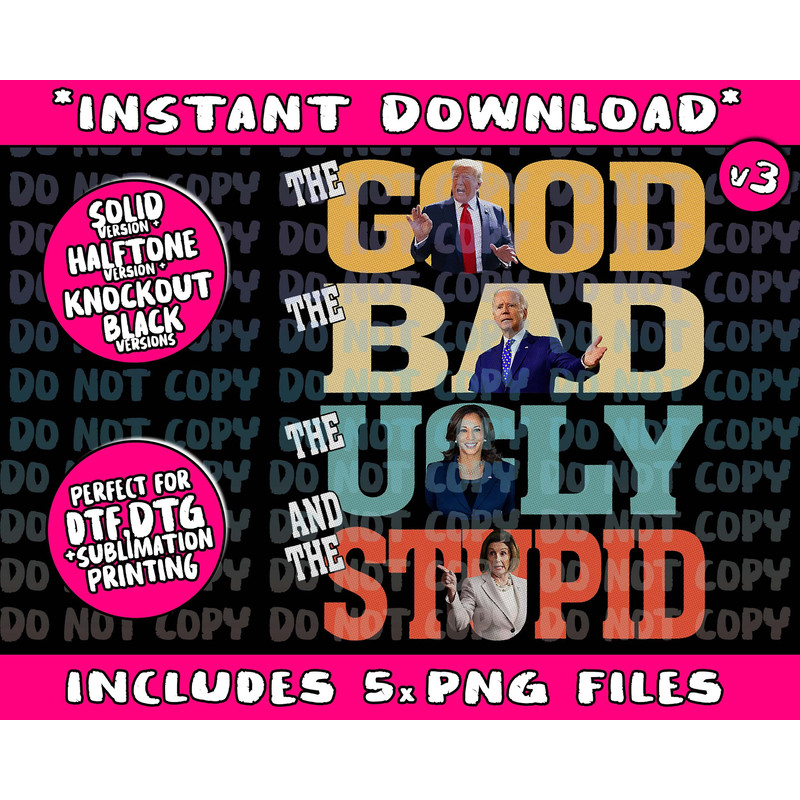The Good Bad Ugly Stupid Funny Trump 2024 Pro - 1.jpg