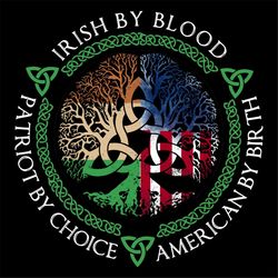 saint patrick's day svg, st. patricks day svg, irish by blood svg, american by birth svg, patriot by choice svg, irish s