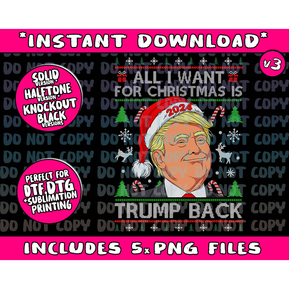 All I Want for Christmas Is Trump Back 2024 Ugly Sweater Png Bundle, Trending Png, Popular Printable - 1.jpg