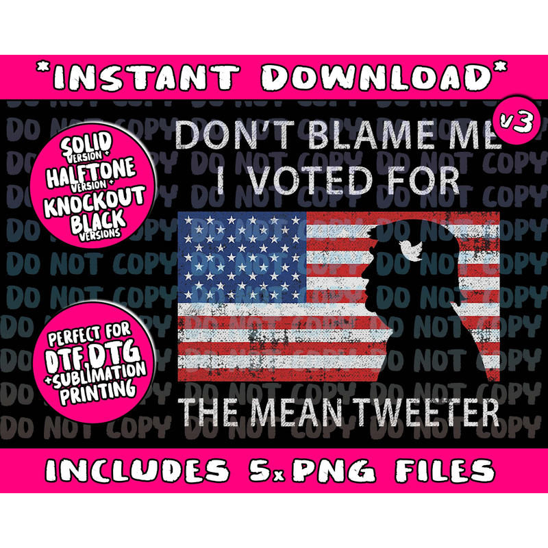 Anti Biden Trump Don't Blame Me I Voted For The Mean Tweeter (1)Png Bundle, Trending Png, Popular Printable - 1.jpg
