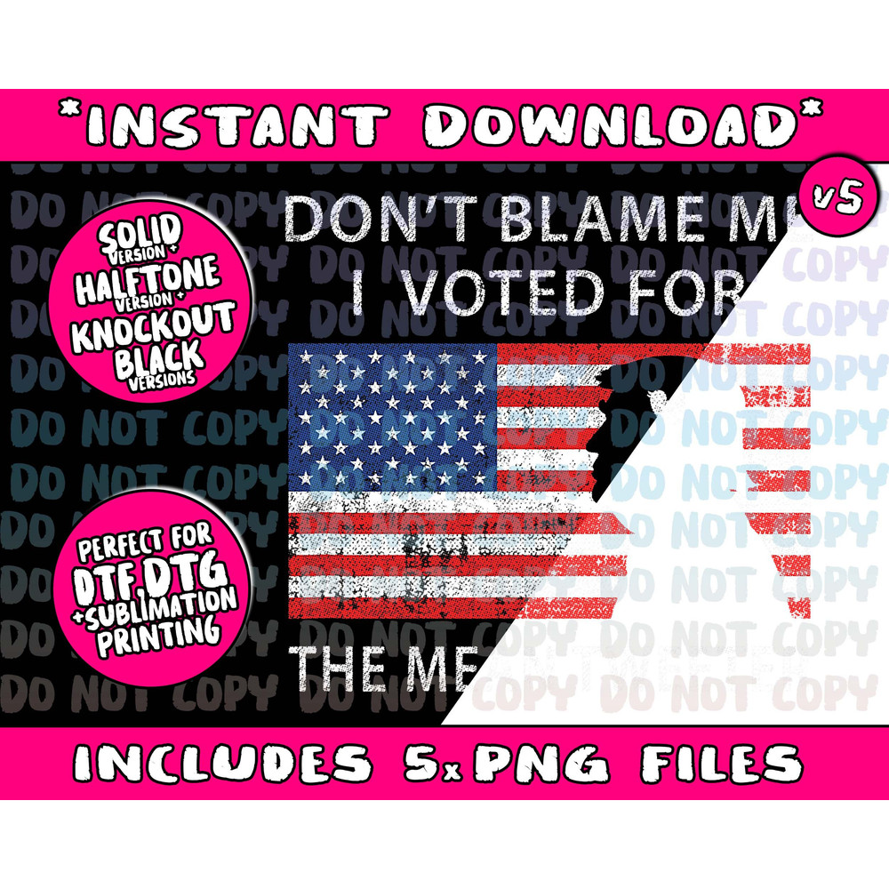 Anti Biden Trump Don't Blame Me I Voted For The Mean Tweeter (1)Png Bundle, Trending Png, Popular Printable - 5.jpg