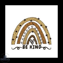 be kind leopard rainbow svg, mothers day svg, mom svg, be kind svg, rainbow svg, leopard rainbow svg, mom life svg, happ