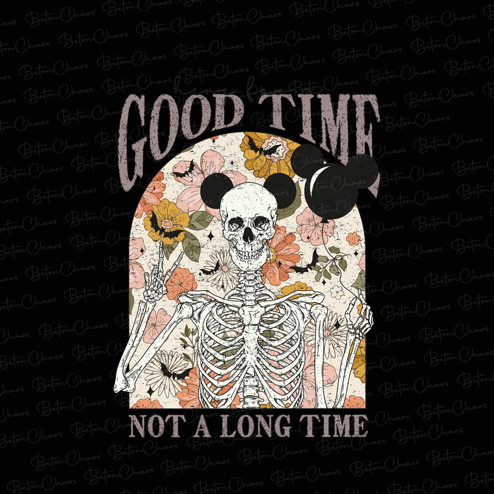 Here Fore A Good Time Not A Long Time PNG, Halloween Png, Spooky Png, Halloween Masquerade Png, Trick Or Treat Png, Halloween Skeleton Png - 1.jpg