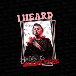 i heard you like the silent type, michael myers valentine png, michael myers png, valentines day, horror valentines png,