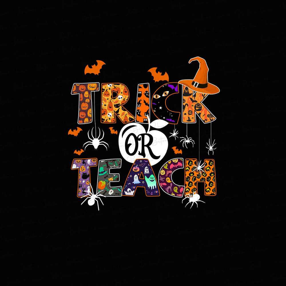 Trick Or Teach Png, Halloween Png, Teach Png, Pumpkin PNG, Teach Design, Halloween School, Teacher Png, Digital Download, Sublimation Design - 1.jpg