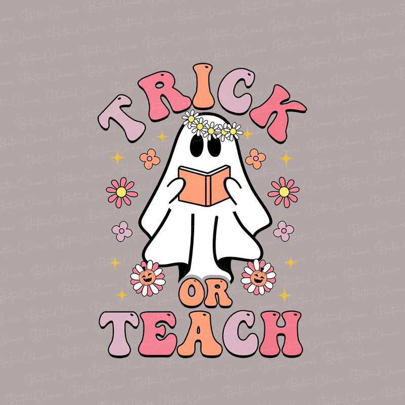 Trick Or Teach Png, Happy Halloween Png, Spooky Vibes Png, Ghost Teacher Png, Fall Png, Png Files For Sublimation, Only PNG - 1.jpg
