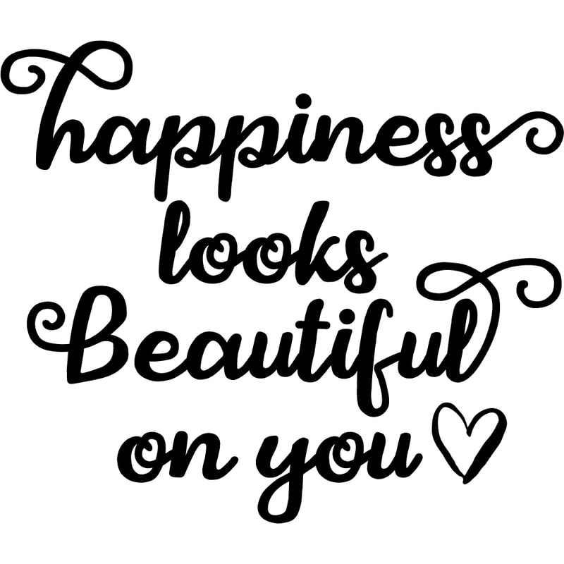 happiness looks beautiful on you.png