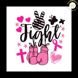 fight breast cancer awareness vector svg, pink wariors gift for breast cancer awareness svg, fight gift for breast cance