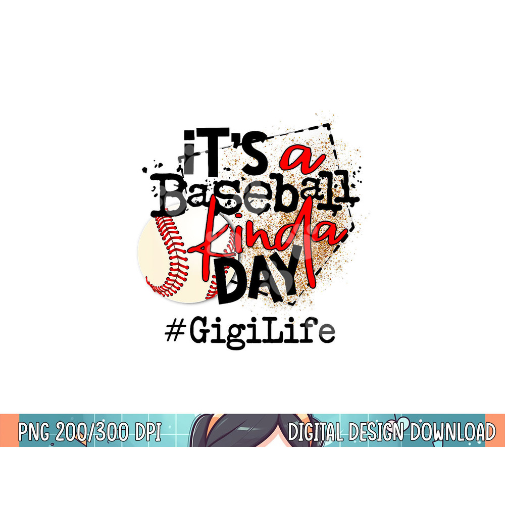 its a baseball kinda day tshirt baseball Gigi life png,sublimation o.jpg