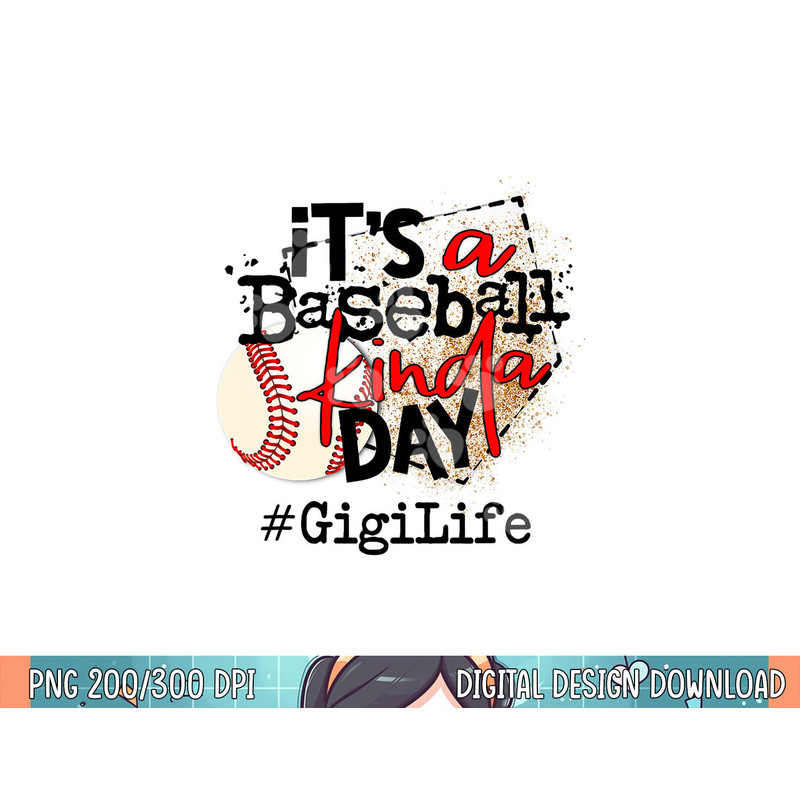 its a baseball kinda day tshirt baseball Gigi life png,sublimation o.jpg