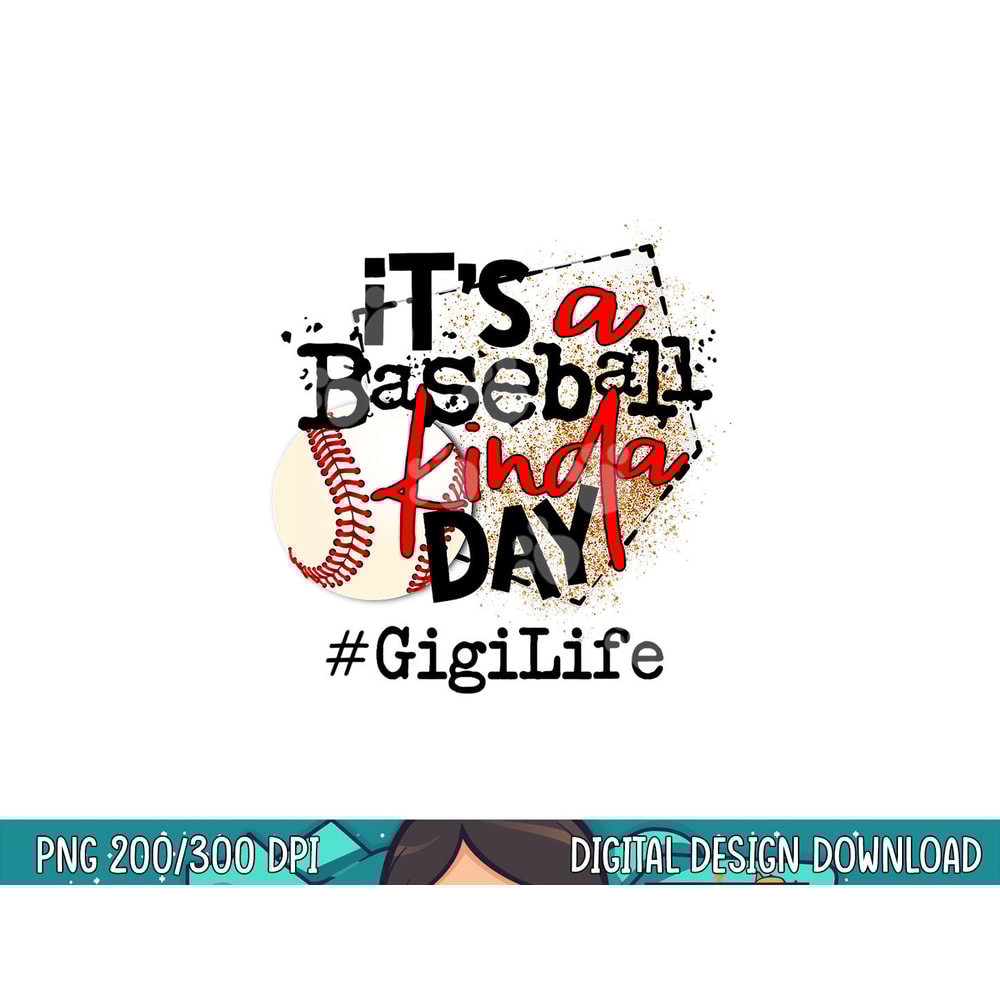 its a baseball kinda day tshirt baseball Gigi life png,sublimation.jpg