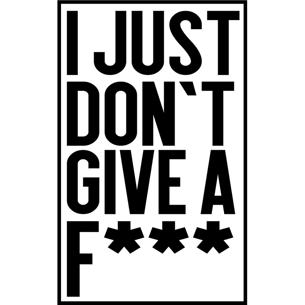i just dont give a fuck .png
