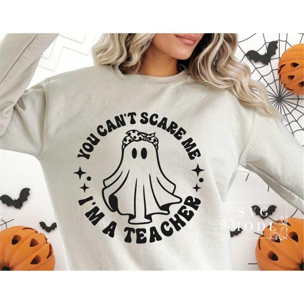 MR-2572023112241-you-cant-scare-me-im-a-teacher-svg-png-spooky-image-1.jpg
