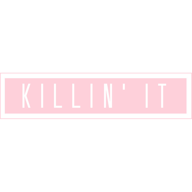 killin it .png
