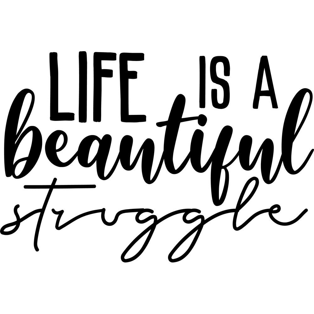 life is a beautiful struggle.png