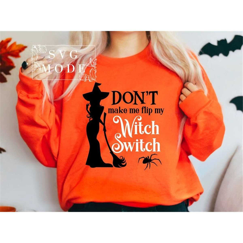 MR-2572023114246-dont-make-me-flip-my-witch-switch-svg-funny-halloween-image-1.jpg