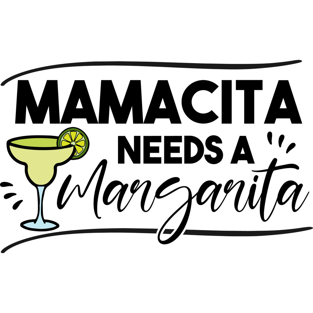 mamacita needs a margarita.png