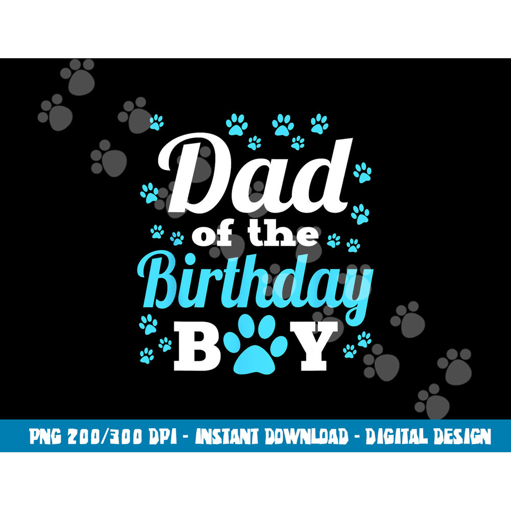 Dad Of The Birthday Boy Dog Paw Bday Party Celebration  png, sublimation copy.jpg