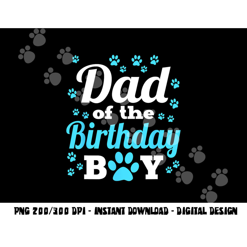 Dad Of The Birthday Boy Dog Paw Bday Party Celebration png, sublimation copy.jpg