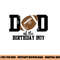 Dad of the Birthday Boy Football Lover First Birthday Party png, sublimation copy.jpg