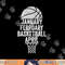January February Basketball April March College Basketball png, sublimation copy.jpg