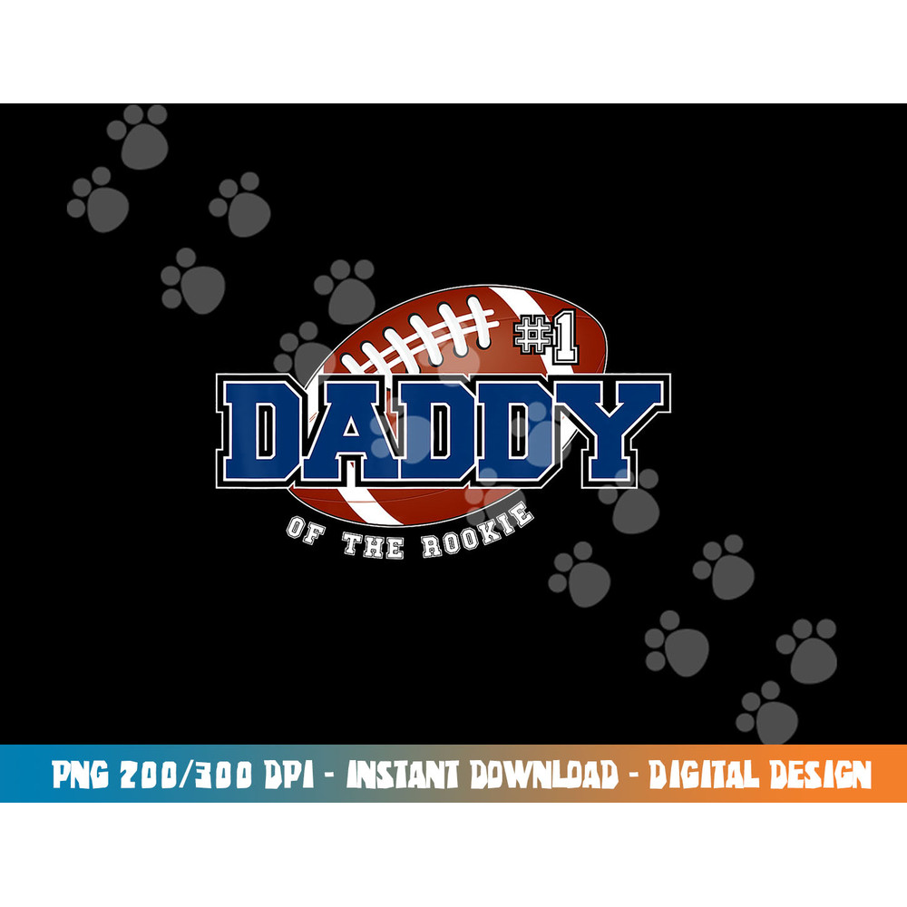 Daddy of Rookie Year 1st Birthday Football Theme Matching png, sublimation copy.jpg