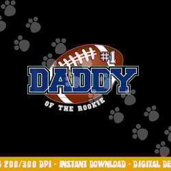 daddy of rookie year 1st birthday football theme matching png, sublimation copy